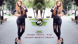 Arabic Remix Ene Sözer Sepetci Remix Orjinal 2018 [upl. by Jody]