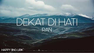 RAN  Dekat Di Hati Lirik [upl. by Calandra]