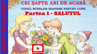 CEI ŞAPTE ANI DE ACASĂ 👼 Codul bunelor maniere pentru copii  SALUTUL 🤝 [upl. by Nester]