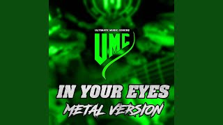 In Your Eyes Metal Version [upl. by Diarmit798]