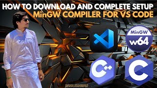 How To Download And Complete Setup Of MinGW Compiler for Visual Studio Code  VS CODE  C And C [upl. by Peoples]