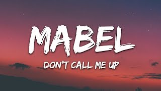 Mabel  Dont Call Me Up Lyrics [upl. by Yemane457]