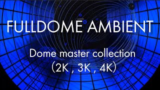 FULLDOME AMBIENT Dome master collection for planetariums and other dome concerts （2K  3K  4K） [upl. by Idnahs]