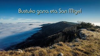 Bustuko gana eta San Migel Subillatik [upl. by Dugald]