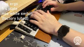 neo ergo  fr4 plate  neo white switch factory lubed sound test [upl. by Wadsworth]