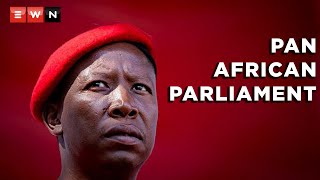 EFF’s Malema PanAfrican Parliament will be one of Africa’s most powerful bodies [upl. by Elbon]