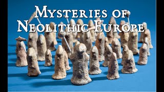 Mysteries of Neolithic Europe [upl. by Cote]