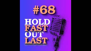 68  Holding it Down  Hold Fast Out Last Podcast [upl. by Dominique964]