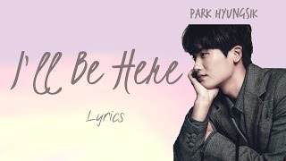 Park Hyungsik Ill Be Here 여기 있을게  Hwarang The Beginning OST Part 7 HanRomEng lyrics [upl. by Rivers346]