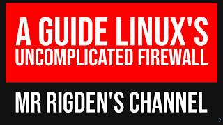 A Guide to the Uncomplicated Firewall UFW for Linux [upl. by Rusticus]