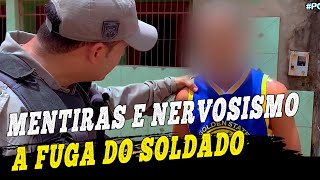 MENTIRAS E NERVOSISMO A FUGA DO SOLDADO EVADIDO DO EXÉRCITO EDIÇÃO 18 [upl. by Ruon]