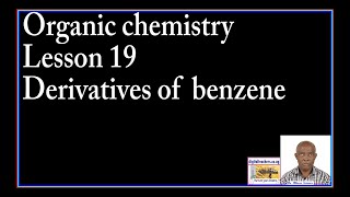 Organic chemistry lesson 19 Derivartives of benzene by Dr Bbosa Science [upl. by Olympium714]