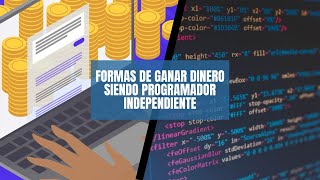 5 Maneras de ganar dinero siendo programador independiente o sin experiencia [upl. by Geri]