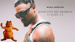 MUSIC MONSTER  Şemsettin bin arabaya ft Lvbel C5  REMİX [upl. by Dublin]