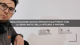 Realizzazione nuovo impianto elettrico con la serie matix della bticino a pavona [upl. by Aim748]