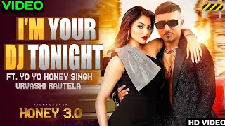 I’M YOUR DJ TONIGHT  Yo Yo Honey Singh  Desi Kalakaar Music Video [upl. by Reeta]