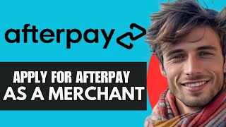 How To Apply For Afterpay As A Merchant [upl. by Nisen]