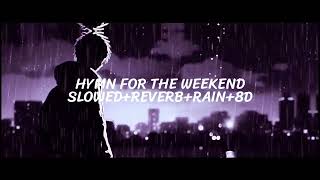 HYMN FOR THE WEEKENDCOLDPLAY SONG SLOWEDREVERBRAIN8D [upl. by Lynnette]