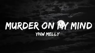 YNW Melly  Murder On My Mind Lyrics [upl. by Leikeze]