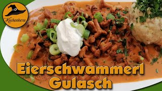 Eierschwammerl Gulasch wie bei Mama [upl. by Plerre]