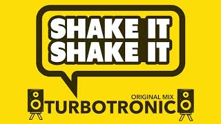 Turbotronic  Shake It Shake It Radio Edit [upl. by Huldah]