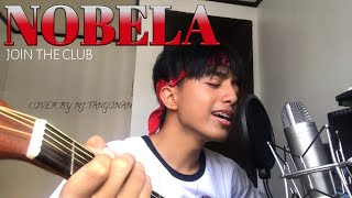 NOBELA  JOIN THE CLUB COVER BY MJ TANGONAN [upl. by Llorrad677]