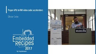 Embedded Recipes 2017  Proper APIs to HW video codec accelerators  Olivier Crete [upl. by Nugent]