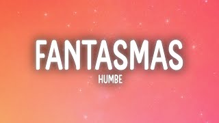 Humbe  fantasmas LetraLyrics [upl. by Aneis172]