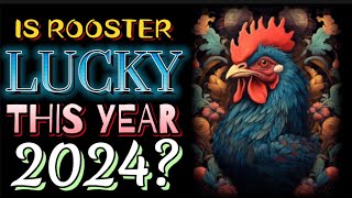 IS ROOSTER ARE LUCKY THIS YEAR 2024 PREDICTIONS astrology zodiacsigns 2024 horoscope viral [upl. by Pendergast802]