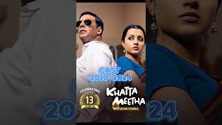 Khatta Meetha Cast Then And Now 20102024  Khatta meetha Actor Then and Now shortsfeed shorts [upl. by Haldeman267]