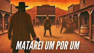 Matarei Um Por Um  Faroeste  HD  Filme completo em Português [upl. by Libbie]