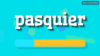 PASQUIER  HOW TO PRONOUNCE IT pasquier [upl. by Odnumyar]