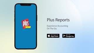 Plus Reports App  Plus Accounting Software  Accounting On The Go [upl. by Coco]