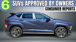 6 SUVs that owners would BUY AGAIN according to Consumer Reports [upl. by Aehcsrop]