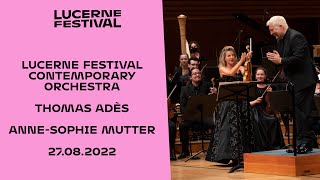 Lucerne Festival Contemporary Orchestra  Thomas Adès  AnneSophie Mutter [upl. by Sloatman]