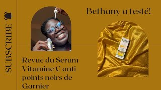 Jai testé pour vous le sérum Éclat antitâches à la vitamine C de Garnier [upl. by Behka]