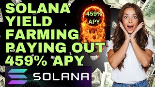 Solana Yield Farming For 459 APY 🔥🔥 [upl. by Fillbert]