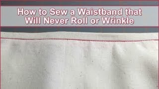 How to Sew a Waistband that Will Never Roll or Wrinkle [upl. by Noremmac221]