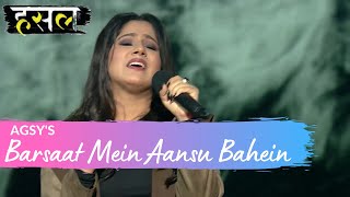 Barsaat Mein Aansu Bahein  Agsys EyeOpening Performance  Hustle Rap Songs [upl. by Attah]