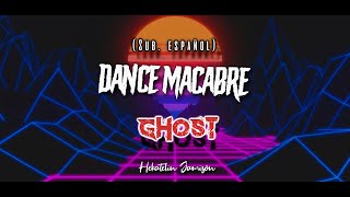 Dance Macabre  Ghost Sub Español [upl. by Yrrat]