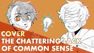 The Chattering Lack of Common Sense Cover【MAX ft Ethan Song】 [upl. by Oirramaj]