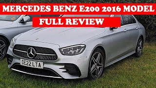 FULL REVIEW OF A MERCEDES BENZ E200 2016 MODEL 2000CC SUPERCHARGED PETROL ENGINE [upl. by Alletsirhc]