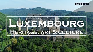 Luxembourg  Heritage art and culture  LUXETV [upl. by Ayvid]