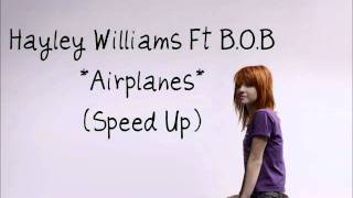 Hayley Williams Ft BOB  Airplanes Speed Up [upl. by Allemac]