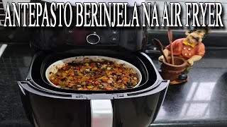 COMO FAÇO CAPONATA  ANTEPASTO DE BERINJELA AIR FRYER  FÁCIL RÁPIDO E SABOROSO [upl. by Alius]