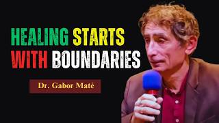 How Setting Boundaries Can Heal Your Trauma  Dr Gabor Maté [upl. by Downes942]