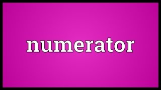 Numerator Meaning [upl. by Rubliw]