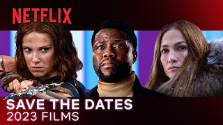 SAVE THE DATES  2023 Films Preview  Official Trailer  Netflix [upl. by Lemkul]