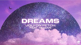 Jolyon Petch feat Reigan  Dreams Official Lyric Video [upl. by Charita]