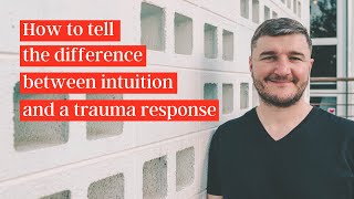 How to tell the difference between intuition and a trauma response [upl. by Engeddi211]